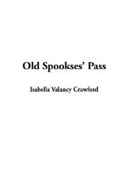 Cover of: Old Spookses' Pass by Isabella Valancy Crawford, Isabella Valancy Crawford