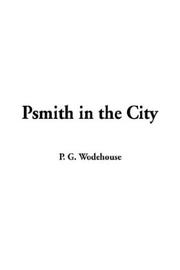 Cover of: Psmith in the City by P. G. Wodehouse, P. G. Wodehouse