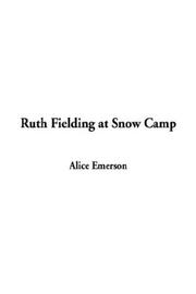 Cover of: Ruth Fielding at Snow Camp by Alice B. Emerson