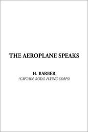 Cover of: The Aeroplane Speaks by H. Barber, H. Barber