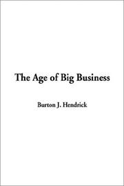 Cover of: The Age of Big Business by Burton J. Hendrick