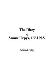 Cover of: The Diary of Samuel Pepys, 1664 N.S