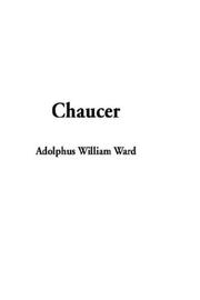 Cover of: Chaucer by Adolphus William Ward, Adolphus William Ward