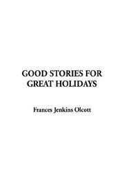 Cover of: Good Stories for Great Holidays by Frances Jenkins Olcott