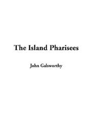 Cover of: The Island Pharisees by John Galsworthy, John Galsworthy