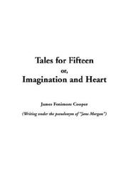 Cover of: Tales for Fifteen Or, Imagination and Heart by James Fenimore Cooper