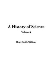 Cover of: A History of Science | Henry Smith Williams