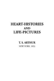 Cover of: Heart-Histories and Life-Pictures