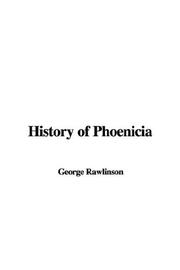 Cover of: History of Phoenicia by George Rawlinson