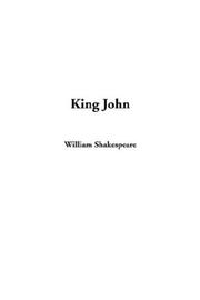 Cover of: King John by William Shakespeare, William Shakespeare