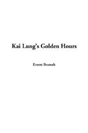 Cover of: Kai Lung's Golden Hours by Ernest Bramah