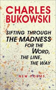 Cover of: Sifting through the madness for the word, the line, the way: new poems