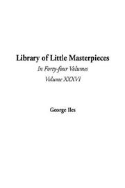 Cover of: Library of Little Masterpieces, in Forty-Four Volumes