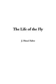 Life of the Fly, the by Jean-Henri Fabre