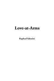 Love-At-Arms by Rafael Sabatini