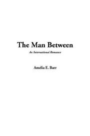 Cover of: The Man Between by Amelia Edith Huddleston Barr
