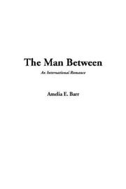 Cover of: The Man Between by Amelia Edith Huddleston Barr, Amelia Edith Huddleston Barr