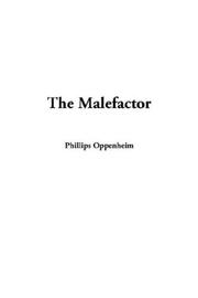 Cover of: The Malefactor by Edward Phillips Oppenheim, Edward Phillips Oppenheim