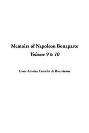 Cover of: Memoirs of Napoleon Bonaparte by Louis Antoine Fauvelet de Bourrienne, Louis Antoine Fauvelet de Bourrienne