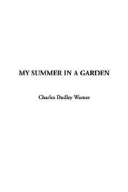 Cover of: My Summer in a Garden by Charles Dudley Warner, Charles Dudley Warner