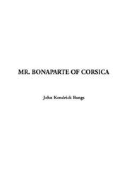 Cover of: Mr. Bonaparte of Corsica | John Kendrick Bangs