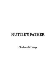 Cover of: Nuttie's Father by Charlotte Mary Yonge