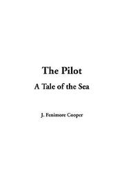 Cover of: The Pilot by James Fenimore Cooper, James Fenimore Cooper