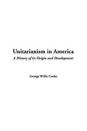 Cover of: Unitarianism in America by George Willis Cooke, George Willis Cooke