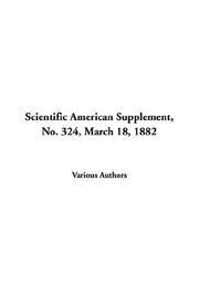 Cover of: Scientific American Supplement, No. 324, March 18, 1882