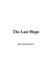 Cover of: The Last Hope by Hugh Stowell Scott