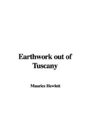 Cover of: Earthwork Out of Tuscany by Maurice Henry Hewlett