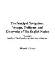 Cover of: The Principal Navigations, Voyages, Traffiques, and Discoveries of the English Nation by Richard Hakluyt