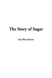 Cover of: The Story of Sugar | Sara Ware Bassett