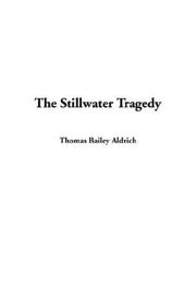 Cover of: The Stillwater Tragedy by Thomas Bailey Aldrich