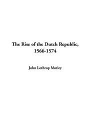 Cover of: The Rise of the Dutch Republic 1566-1574