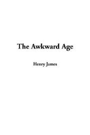 Cover of: The Awkward Age by Henry James