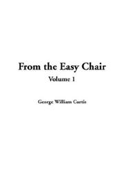 Cover of: From the Easy Chair by George William Curtis