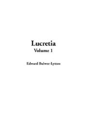 Cover of: Lucretia by Edward Bulwer Lytton, Baron Lytton