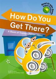 Cover of: How Do You Get There?: A Book of Transportation Jokes (Read-It! Joke Books) (Read-It! Joke Books)