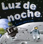 Cover of: Luz De Noche/ Night Light: Un Libro Sobre La Luna/ a Book About the Moon (Ciencia Asombrosa: Exploremos El Espacio)