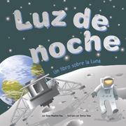 Cover of: Luz De Noche/Night Light: Un Libro Sobre La Luna/ a Book About the Moon (Ciencia Asombrosa) (Ciencia Asombrosa)