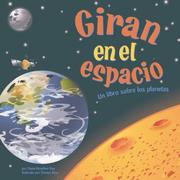 Cover of: Giran En El Espacio/They Spin in Space: Un Libro Sobre Los Planetas/ a Book About the Planets (Ciencia Asombrosa) (Ciencia Asombrosa)