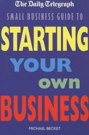 Cover of: The "Daily Telegraph" Small Business Guide to Starting Your Own Business (Daily Telegraph Small Business)