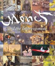 Monet and the Impressionists by Patrick Bade