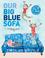 Cover of: Our Big Blue Sofa