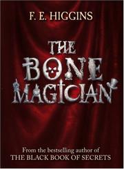 Cover of: The Bone Magician by F.E. Higgins