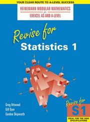 Cover of: Revise for Statistics (Heinemann Modular Mathematics for Edexcel AS & A Level) by Greg Attwood, Gillian Dyer, G.E. Skipworth