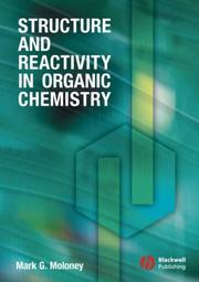 Structure and Reactivity in Organic Chemistry by Mark G. Molony