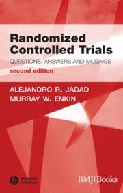 Randomized controlled trials by Alejandro R. Jadad, Alehandro R. Jadad, Murray W. Enkin