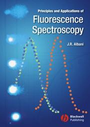 Principles and Applications of Fluorescence Spectroscopy by Jihad Rene Albani